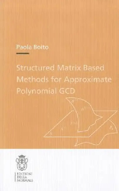 Structured Matrix Based Methods for Approximate Polynomial Gcd (English, Paola Boito)