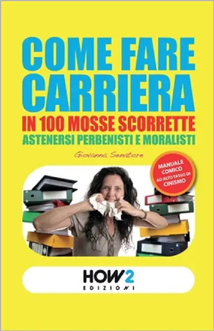 Come Fare Carriera in 100 Mosse Scorrette (English, Giovanna Senatore)