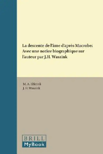 La descente de l'âme d'après Macrobe (English, J. H. Waszink | M. a. Elferink)