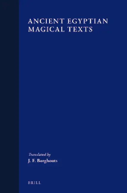 Buy Ancient Egyptian Magical Texts (English, J. F. Borghouts | J. F. Borghouts) — BookShops.in