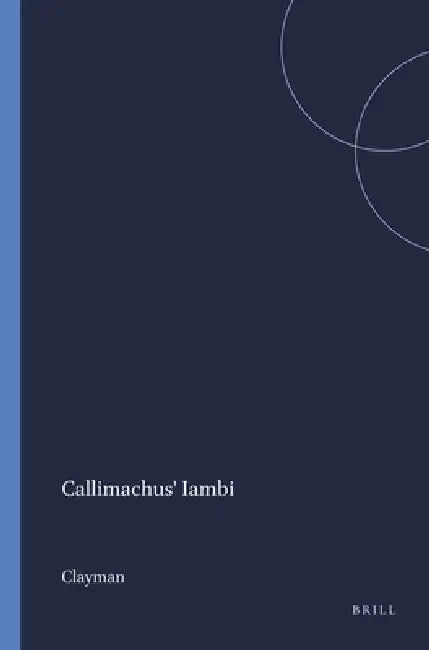 Callimachus' Iambi (English, Clayman)