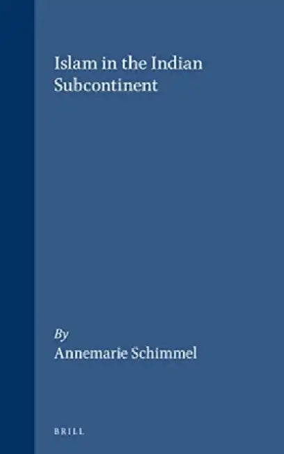 Buy Islam in the Indian Subcontinent (English, Annemarie Schimmel) — BookShops.in
