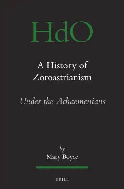 Buy A History of Zoroastrianism, Zoroastrianism Under the Achaemenians (English, Mary Boyce) — BookShops.in