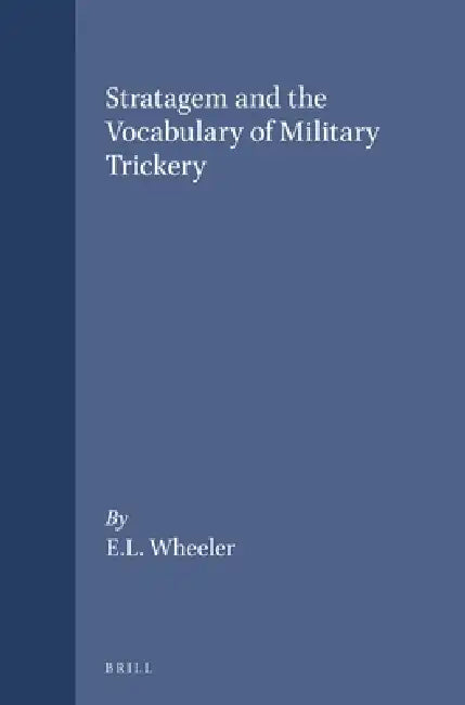 Buy Stratagem and the Vocabulary of Military Trickery (English, Wheeler) — BookShops.in