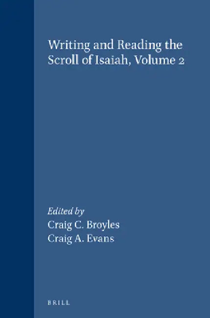 Writing and Reading the Scroll of Isaiah, Volume 2 (English, Craig C. Broyles | Craig a. Evans)