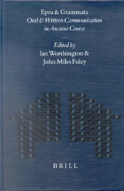 Buy Epea and Grammata. Oral and Written Communication in Ancient Greece (English, Ian Worthington | John Foley) — BookShops.in