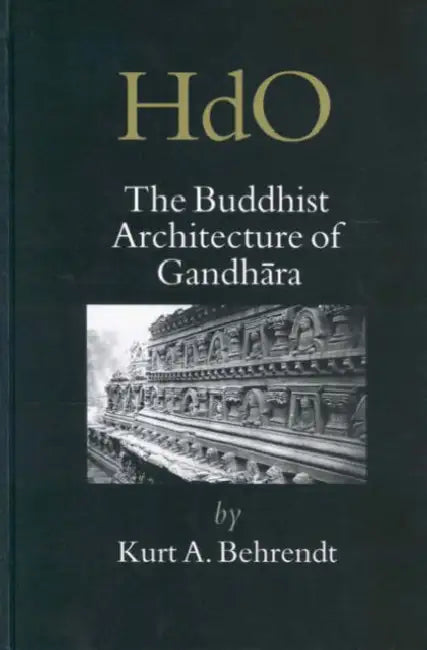 Buy The Buddhist Architecture of Gandhāra (English, Kurt A. Behrendt) — BookShops.in