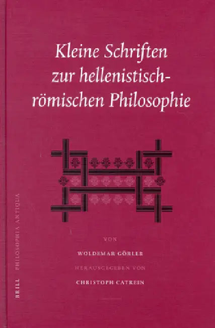 Kleine Schriften zur hellenistisch-römischen Philosophie (English, Woldemar Görler)