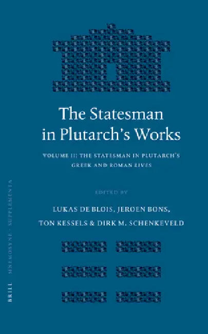 The Statesman in Plutarch's Works, Volume II (English, Lukas de Blois | Jeroen Bons | Ton Kessels)