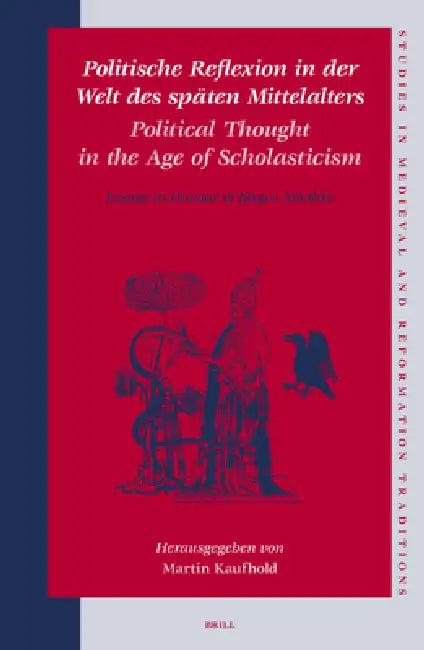 Buy Politische Reflexion in der Welt des späten Mittelalters / Political Thought in the Age of Scholasti (English, Martin Kaufhold) — BookShops.in
