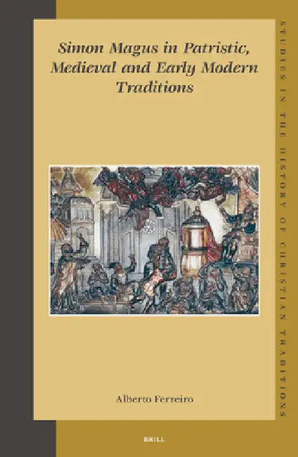 Buy Simon Magus in Patristic, Medieval and Early Modern Traditions (English, Alberto Ferreiro) — BookShops.in