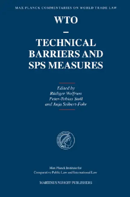 Buy Wto - Technical Barriers and Sps Measures (English, Rüdiger Wolfrum | Peter-Tobias Stoll | Anja Seibert-Fohr) — BookShops.in