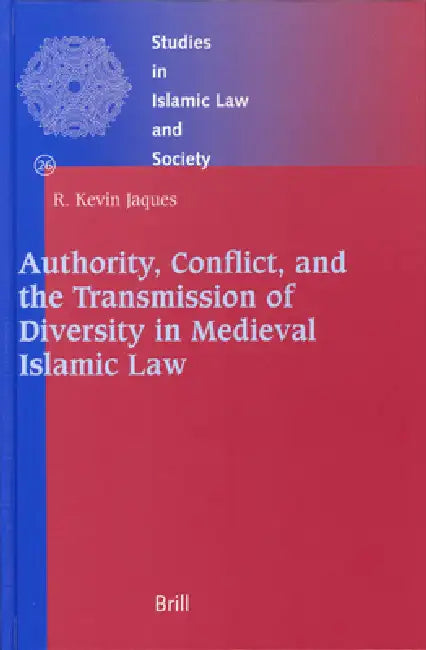 Buy Authority, Conflict, and the Transmission of Diversity in Medieval Islamic Law (English, Kevin Jaques) — BookShops.in