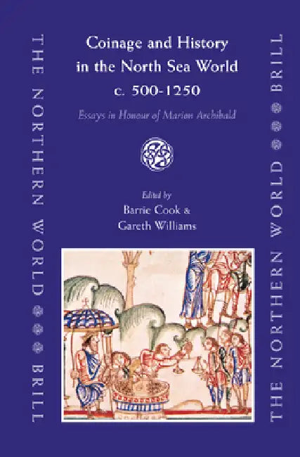 Buy Coinage and History in the North Sea World, C. AD 500-1250 (English, Barrie Cook | Gareth Williams) — BookShops.in
