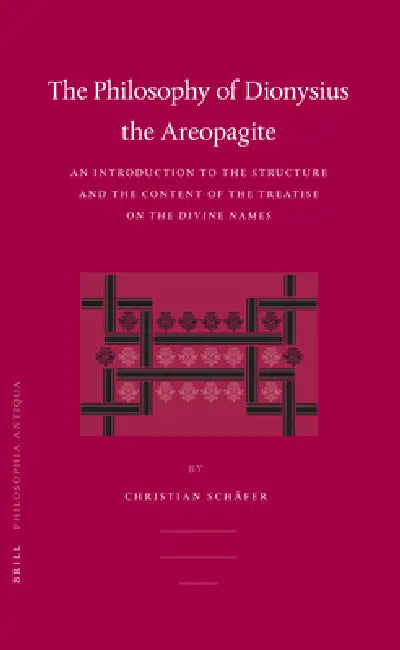 Buy Philosophy of Dionysius the Areopagite (English, Christian Schäfer) — BookShops.in