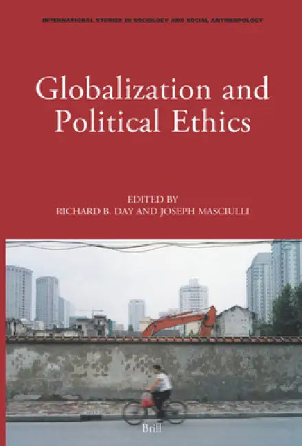 Globalization and Political Ethics (English, Richard Day | Joseph Masciulli)