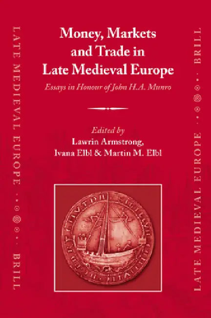 Money, Markets and Trade in Late Medieval Europe (English, Lawrin Armstrong | Ivana Elbl | Martin Elbl) view 2