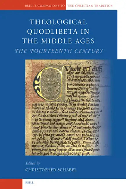 Theological Quodlibeta in the Middle Ages (English, Chris Schabel)