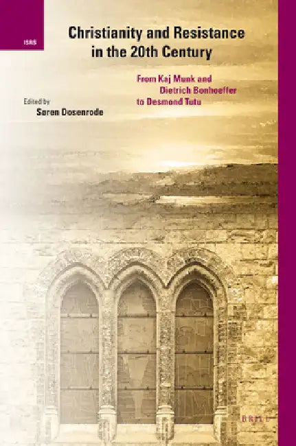 Christianity and Resistance in the 20th Century (English, Søren Dosenrode)