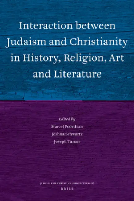 Buy Interaction Between Judaism and Christianity in History, Religion, Art and Literature (English, Marcel Poorthuis | Joshua J. Schwartz | Joseph Turner) — BookShops.in