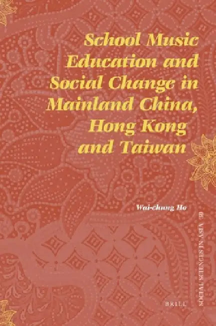 Buy School Music Education and Social Change in Mainland China, Hong Kong and Taiwan (English, Wai-Chung Ho) — BookShops.in