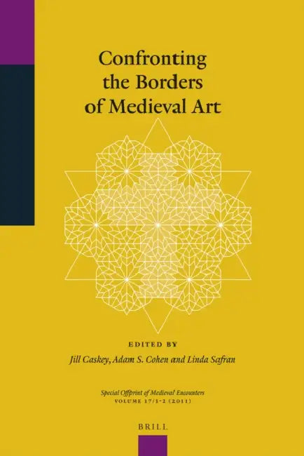 Buy Confronting the Borders of Medieval Art (English, Jill Caskey | Adam S. Cohen | Linda Safran) — BookShops.in