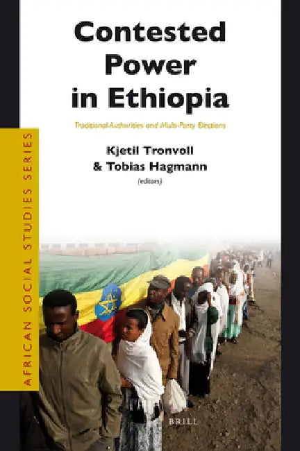 Contested Power in Ethiopia (English, Kjetil Tronvoll | Tobias Hagmann)