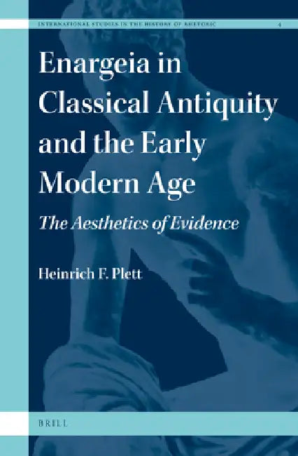 Buy Enargeia in Classical Antiquity and the Early Modern Age (English, Heinrich F. Plett) — BookShops.in