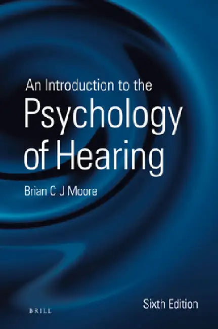 An Introduction to the Psychology of Hearing (English, Brian Moore)