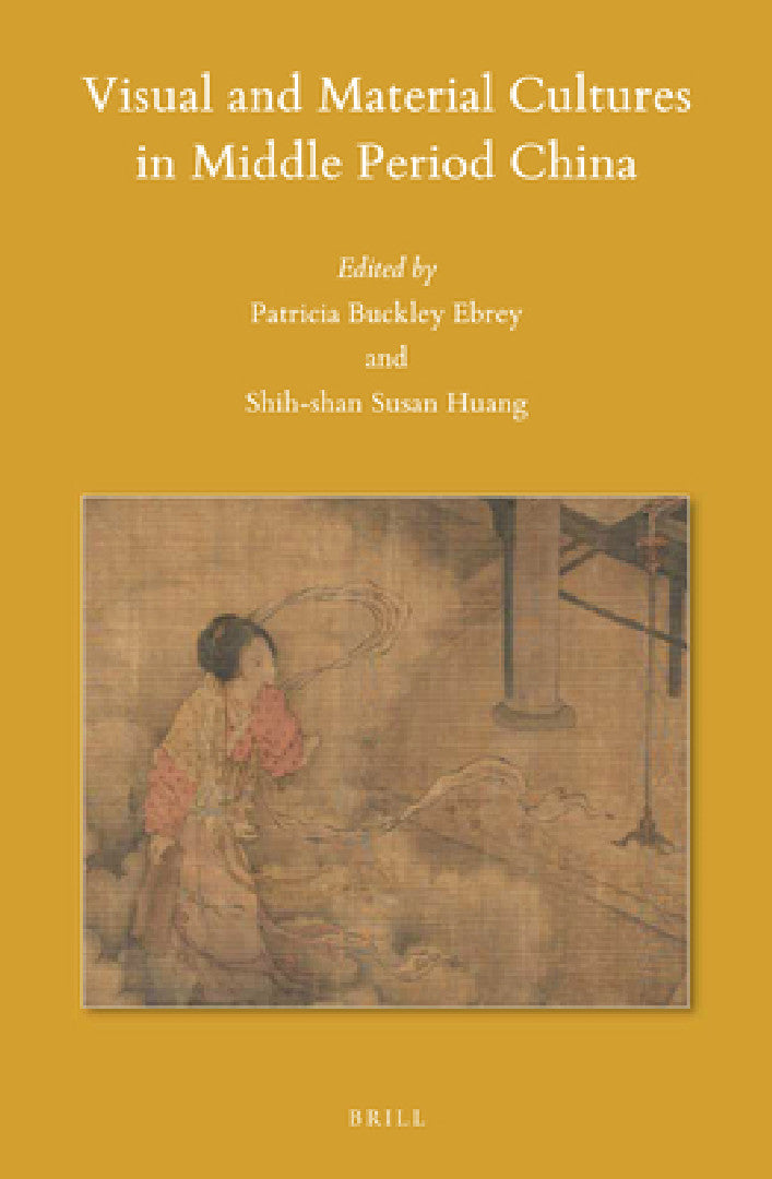 Buy Visual and Material Cultures in Middle Period China (English, Patricia Buckley Ebrey) — BookShops.in