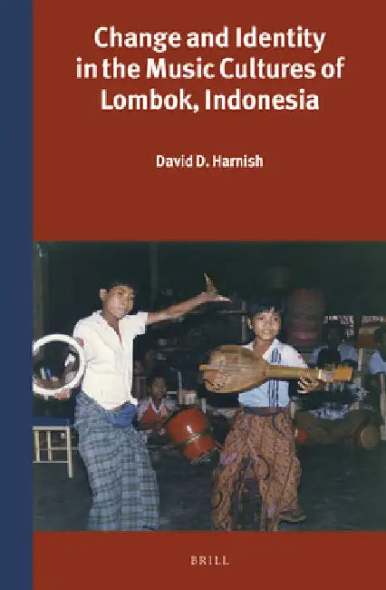 Buy Change and Identity in the Music Cultures of Lombok, Indonesia (English, David D. Harnish) — BookShops.in