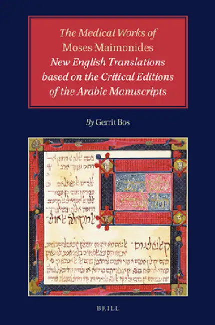 The Medical Works of Moses Maimonides (English, Gerrit Bos)