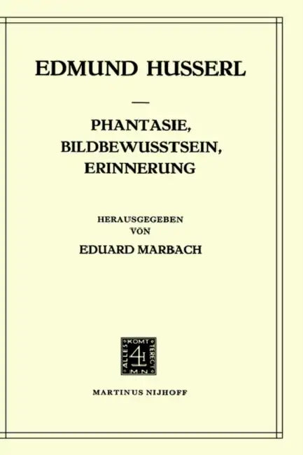 Buy Phantasie, Bildbewusstsein, Erinnerung (English, Edmund Husserl | E. Marbach) — BookShops.in