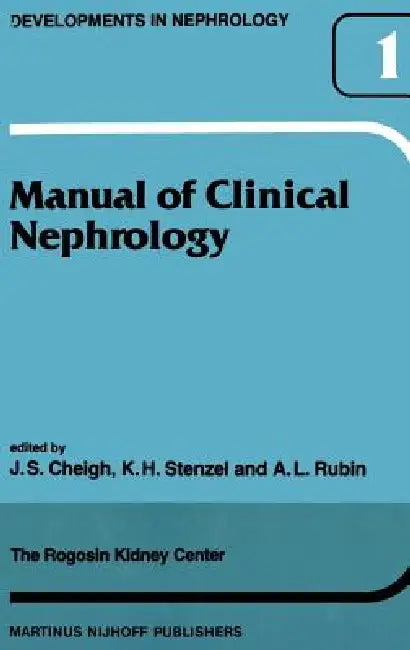 Buy Manual of Clinical Nephrology of the Rogosin Kidney Center | by J. S. Cheigh | K. H. Stenzel | A. M. Rubin | Springer | by J. S. Cheigh | K. H. Stenzel | A. M. Rubin | Springer | by J. S. Cheigh | K. H. Stenzel | A. M. Rubin | Springer | by J. S. Cheigh | K. H. Stenzel | A. M. Rubin | Springer | by J. S. Cheigh | K. H. Stenzel | A. M. Rubin | Springer | by J. S. Cheigh | K. H. Stenzel | A. M. Rubin | Springer | by J. S. Cheigh | K. H. Stenzel | A. M. Rubin | Springer | by J. S. Cheigh | K. H. St — BookShops.in