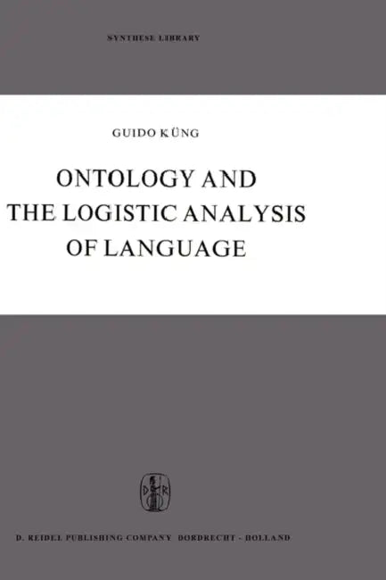 Ontology and the Logistic Analysis of Language (English, Guido Küng)