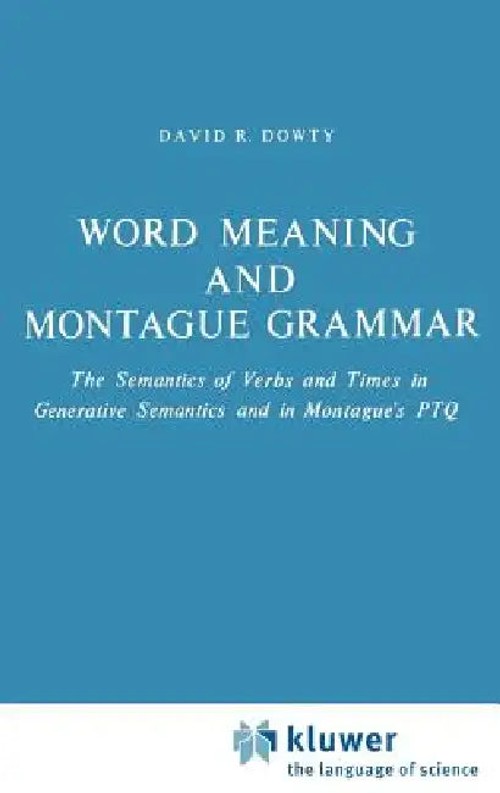 Word Meaning and Montague Grammar: Semantics of Verbs and Times view 2