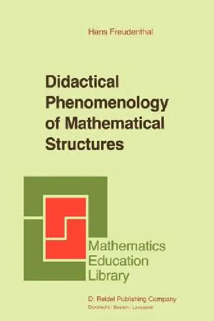Didactical Phenomenology of Mathematical Structures: 1 (Mathematics Education Library) view 2