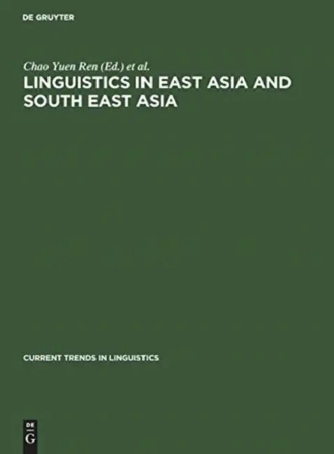 Buy Linguistics in East Asia and South East Asia (English, Chao Yuen Ren | Richard B. Noss | Joseph K. Yamagiwa) — BookShops.in