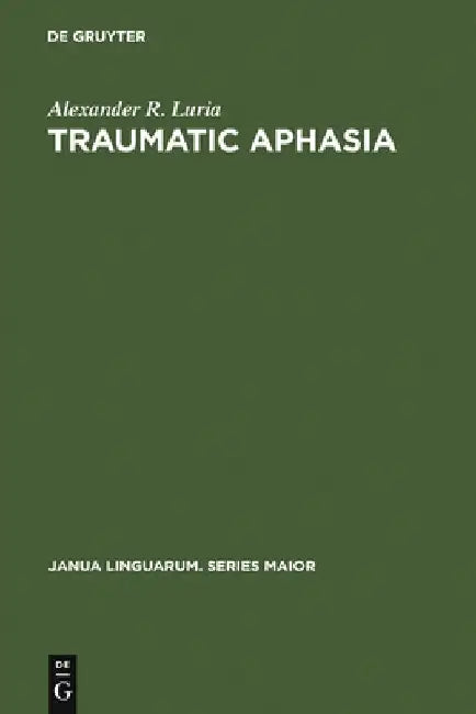 Buy Traumatic Aphasia (English, Alexander R. Luria) — BookShops.in