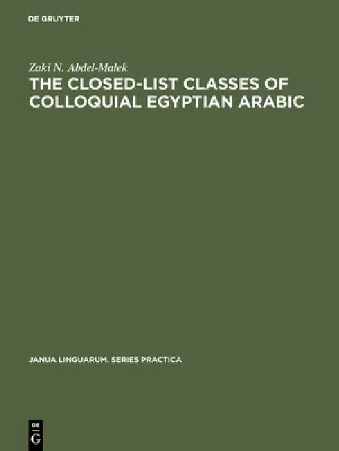 Buy The Closed-List Classes of Colloquial Egyptian Arabic (English, Zaki N. Abdel-Malek) — BookShops.in
