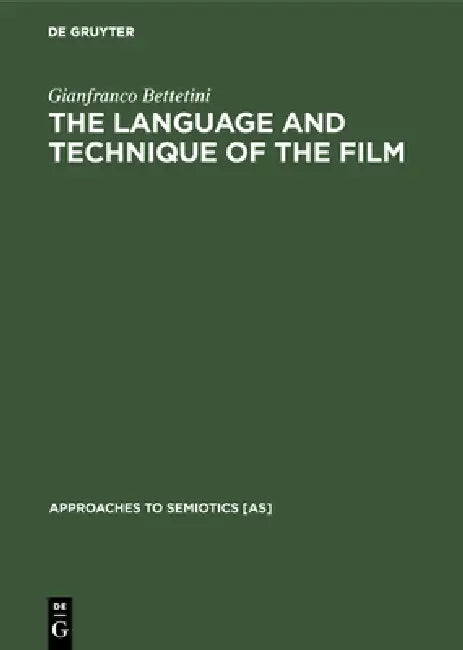 Buy The Language and Technique of the Film (English, Gianfranco Bettetini | David Osmond-Smith) — BookShops.in