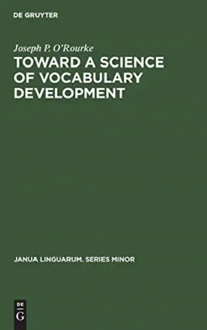 Buy Toward a Science of Vocabulary Development (English, Joseph P. O'Rourke) — BookShops.in
