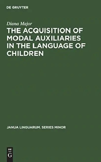 Buy The Acquisition of Modal Auxiliaries in the Language of Children (English, Diana Major) — BookShops.in