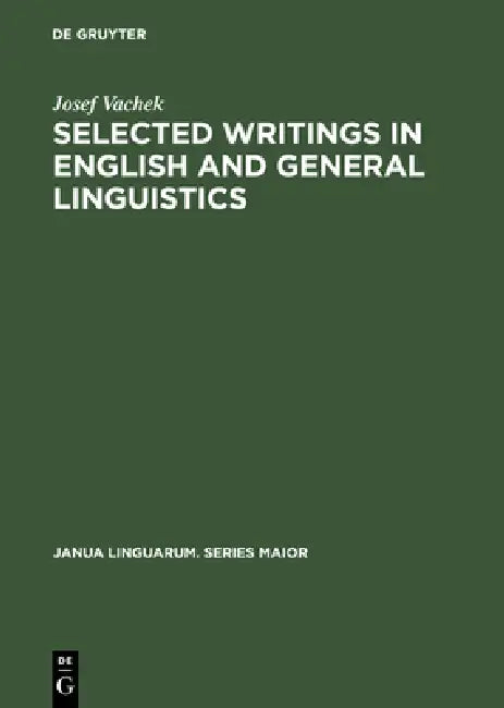 Buy Selected Writings in English & General Linguistics (English, Josef Vachek) — BookShops.in