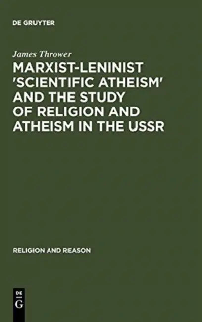 Buy Marxist-Leninist 'Scientific Atheism' and the Study of Religion and Atheism in the USSR (English, James Thrower) — BookShops.in