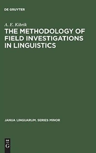 The Methodology of Field Investigations in Linguistics (English, A. E. Kibrik)