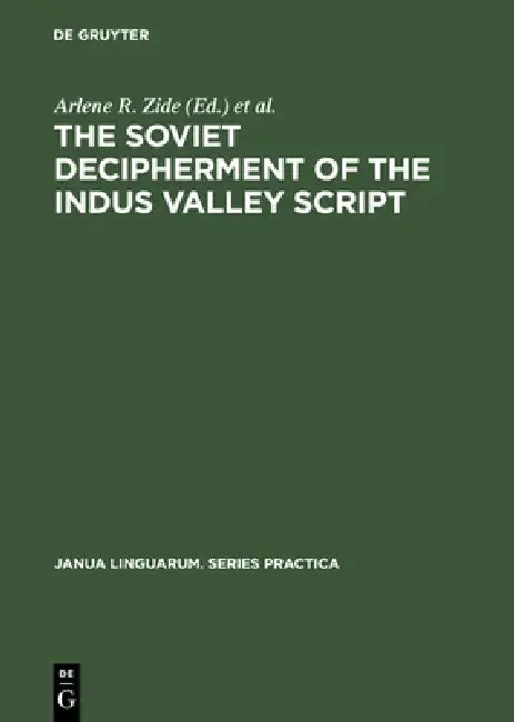 Buy The Soviet Decipherment of the Indus Valley Script (English, Arlene R. Zide | Kamil V. Zvelebil) — BookShops.in