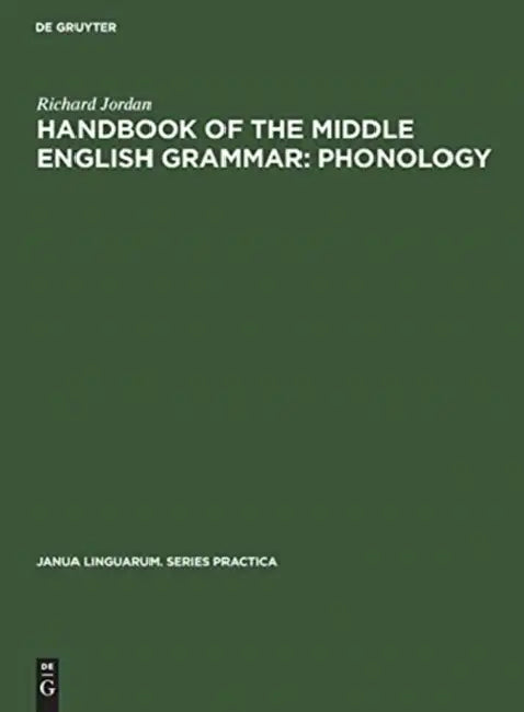 Buy Handbook of the Middle English Grammar: Phonology by Richard Jordan & Eugene J. Crook | Hardcover Reprint | De Gruyter Mouton | Buy Online at Bookshops.in — BookShops.in
