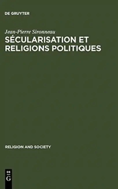 Buy Sécularisation et Religions Politiques (English, Jean-Pierre Sironneau) — BookShops.in