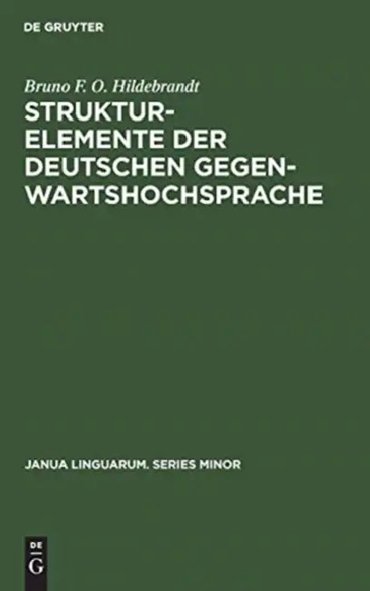 Strukturelemente der deutschen Gegenwartshochsprache (English, Bruno F. O. Hildebrandt)
